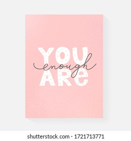 Lettering love card, you are enough handwritten quote, modern fun motivational card, romantic quotes, hand drawn minimal illustrations
