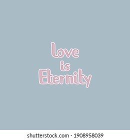"Liebe ist Ewigkeit". Alle Elemente sind handgezeichnet. Perfekt zum Bedrucken von Kleidung, Bechern, Geschenkkarten oder Designerkarton. Briefe auf pastellblauem Hintergrund.