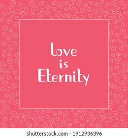 Die Buchstaben "Liebe ist Ewigkeit". Alle Elemente sind handgezeichnet. Perfekt zum Bedrucken von Kleidung, Bechern, Geschenkkarten oder Designerkarton. Rosa-weiße Farben. 
