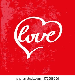 Lettering Love in heart for poster, t-shirt, web. Vector Illustration. White word Love on red grange background.