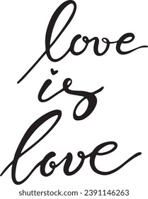 Lettering Love is love.Handdrawn doodle illustration phrase isolated on white background.Black and white romantic design for book,poster,cards,label,header,sticker,t-shirt,web,print,etc