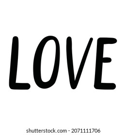 Lettering 'love' made on black color on the white background. Design calligraphy inscription for cards or banner for Valentines Day. Vector, illustration.