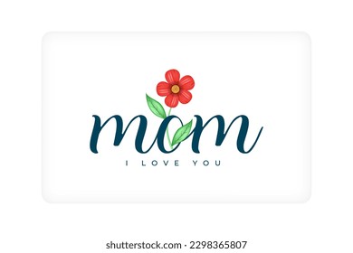 Lettering I love you Mom beautiful greetings card with flower tree. clean minimal vector illustration for happy mother's day