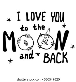 Lettering I love you to the moon and back. Holiday inscription on Valentines day or wedding inspiration, greeting card, anniversary and other.