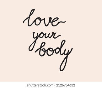 Lettering Love your body. Vector stock illustration is isolated. Black letters as motivating quote for design. Body tagline positive