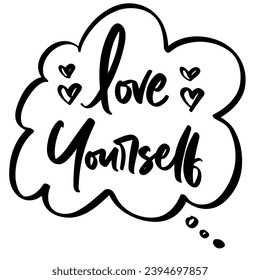 lettering love yourself vector . Inspirational typography. Motivational quote. Calligraphy postcard