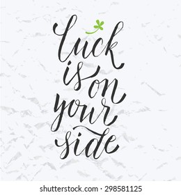 Lettering "Luck is on your side"