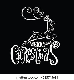 Lettering "Merry Christmas." Composition with reindeer. Twisted Individual font. Hand drawing. Congratulations on Christmas. Black and white
