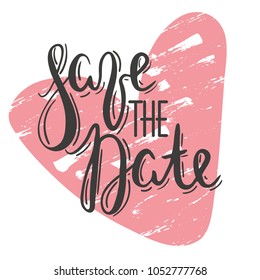 Lettering message, quote save the date, hand drawn inscription with brush pen on pink heart background. Vector. Wedding Save the Date card.
