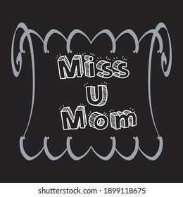 lettering miss u mom typography quotes about life print vector illustration