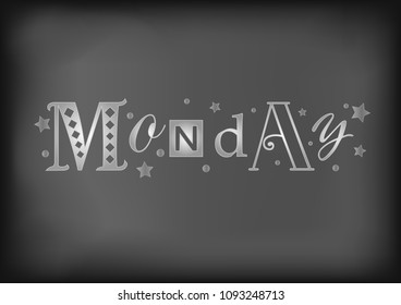 Lettering of Monday with different letters in white with stars and dots on dark background stylized as chalk lettering for decoration, cafe, restaurant, calendar, planner, diary, poster, advertisement