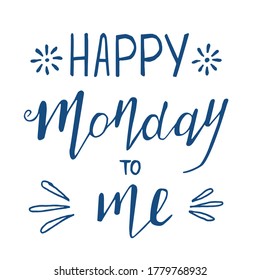  lettering  monday. hand lettering vector happy monday me