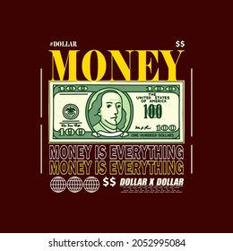 lettering money is everything with dollar aesthetic graphic design for creative clothing, for streetwear and urban style t-shirts design, hoodies, etc.