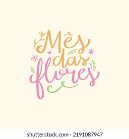 Lettering Month Of Flowers. Mês das flores. Calligraphy. Vector.