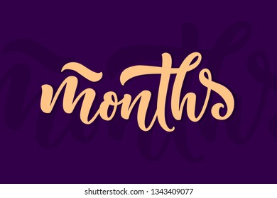 Lettering - months for new born or calendar template. Happy birthday baby, family concept. Vector illustration