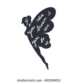 Lettering motivation poster. Inspirational quote about dream and believe in fairy silhouette for fabric, print, decor, greeting card. If you can dream it you can do it. Vector