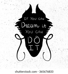 Lettering motivation poster. Quote about dream in dragon head silhouette for fabric, print, decor, greeting card. If you can dream it you can do it. Vector