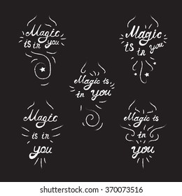 Lettering motivation poster. Quote about dream and magic for fabric, print, decor, greeting card. Magic is in you. Vector