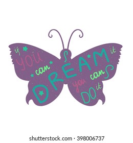 Lettering motivation poster. Quote about dream and believe for fabric, print, decor, greeting card. If you can dream it you can do it. Vector