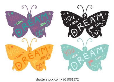 Lettering motivation poster. Quote about dream and believe for fabric, print, decor, greeting card. If you can dream it you can do it. Vector