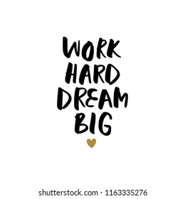 Lettering motivational poster and postcard. Work hard, dream big. Vector illustration