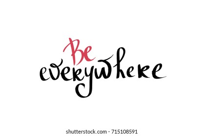 Lettering.  Motivational quote. Hand written sign for every design production.  Vector