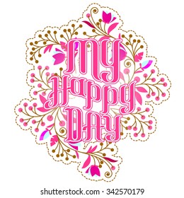 Lettering "My Happy Day" with flowers