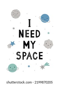 Lettering I need my space. Funny cartoon planets. Space vector illustration