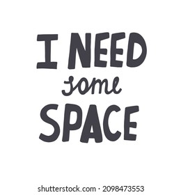 Lettering i need some space hand drawn naive art