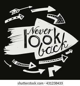 Lettering "Never look back." Hand drawing. The bright letters on a dark background