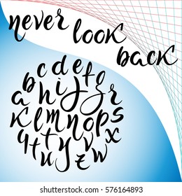 Lettering "never look back" hand drawing. Handdrawn calligraphic font. Latin alphabet drawn by hand.