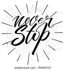 Lettering never stop wrote by brush. Never stop calligraphy.