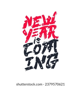 Lettering. The New Year is coming. Stylish hand-drawn inscription. New Year greeting card. Fashionable modern brush font. Vector illustration on a white background.