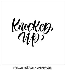 Lettering “Knock up” for newborn party