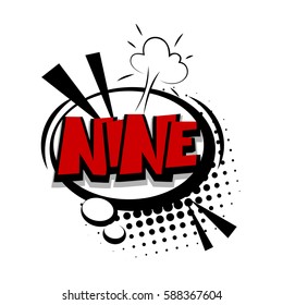 Lettering Nine number, count, school, badge. Bubble icon speech phrase. Exclusive comic font make by Kapitosh. Comic text sound effects. Sound vector illustration. Comics book balloon