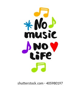 Lettering "No music no life". T-shirt print. Hand drawn lettering. Card, poster design. Calligraphy vector illustration.
