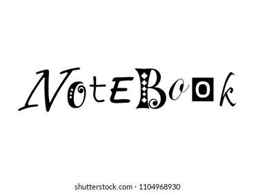 Lettering of Notebook with different letters in black isolated on white background for sketchbook cover, decoration