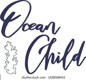Lettering Ocean child. Blue letters on white background, seaweed. Print for posters, marine party, for postcards, nautical theme