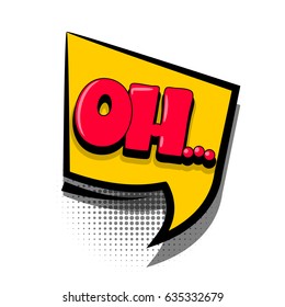 Lettering OH. Comics book text balloon. Bubble icon speech phrase. Cartoon font label offer tag expression. Sounds vector effect halftone illustration. 