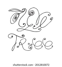 Lettering olive tree. Unique handwritten lettering. Illustration is good for logo, sticker, printing on fabric, signboard,advertising.