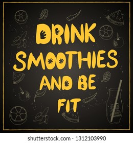 Lettering on a chalk board on the topic of smoothies and health.