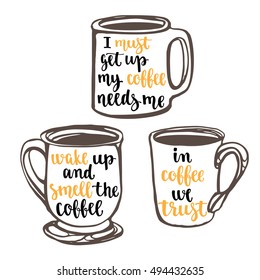 Lettering on cup shape set. Coffee quote. Modern calligraphy style handwritten brush ink lettering. Hand drawn mugs and beverage phrase. Vector illustration on white background.