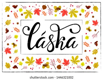 Lettering on Czech language, phrase translate Love You. Vector hand draw lettering design for postcard, greeting card, tag or banner. Laska with autumn element frame.