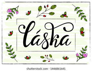 Lettering on Czech language, phrase translate Love You. Vector hand draw lettering design for postcard, greeting card, tag or banner. Laska with spring flower frame.