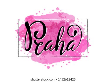 Lettering on Czech language, phrase translate Prague. Capital of Czech Republic. Vector hand draw lettering design for postcard, greeting card, tag or banner. Praha on pink watercolor splash.