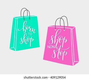 Lettering on shopping bag shape. Vector quote about shopping. Postcard or poster graphic design for retail. Black friday sale. Shop non stop. Born to  shop. Hand written sign. Decoration element.