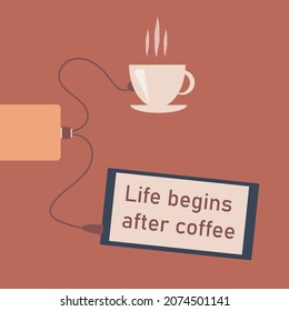 Lettering on the tablet, calligraphy, quote about coffee, vector illustration, drawing of a cup of coffee that is charged with energy from a portable charger. Graphic design, lifestyle. 