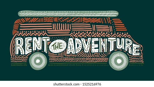 Lettering on the theme of travel. Vector illustration of a travel van. Doodles and hand drawing style. Rent the adventure.  Suitable for advertising.