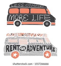 Lettering on the theme of travel. Vector illustration of a travel van. Doodles and hand drawing style. Rent the adventure. Less comfort more live.  Suitable for advertising.