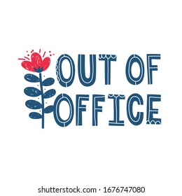 lettering out of office, contour inside letters, big beautiful flower
